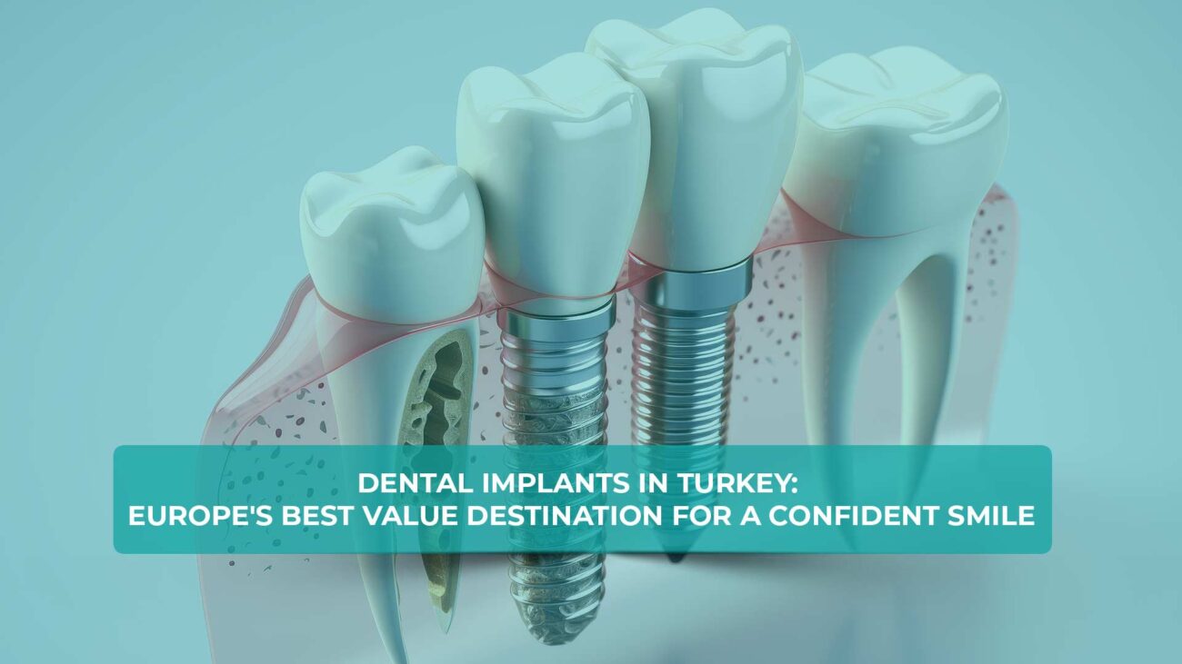Dental implants in Turkey, Europe's best value destination