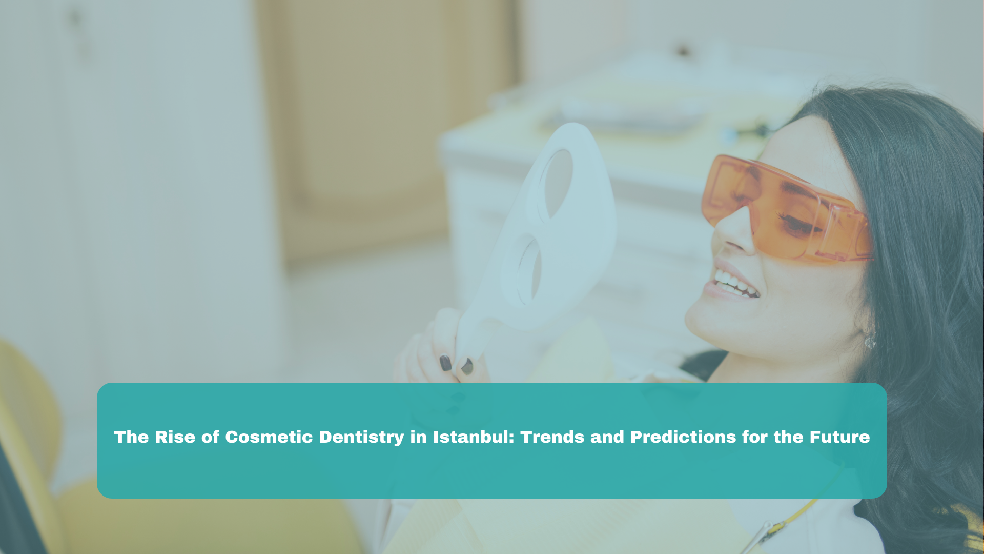 The Rise of Cosmetic Dentistry in Istanbul: Trends and Predictions for the Future