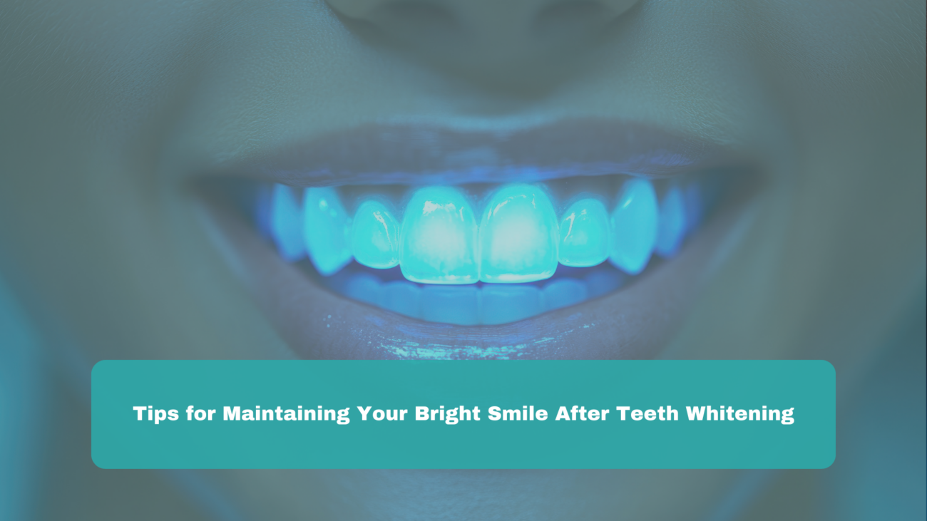 Tips for Maintaining Your Bright Smile After Teeth Whitening